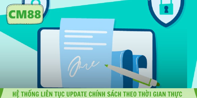 Hệ thống liên tục update chính sách theo thời gian thực