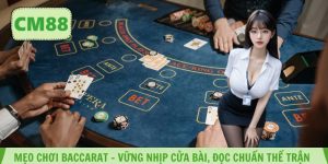 Mẹo Chơi Baccarat – Vững Nhịp Cửa Bài, Đọc Chuẩn Thế Trận